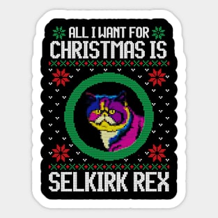 All I Want for Christmas is Selkirk Rex - Christmas Gift for Cat Lover Sticker